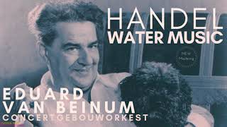 Handel  Water Music  NEW MASTERING reference recording Eduard Van Beinum Concertgebouworkest [upl. by Noirod]