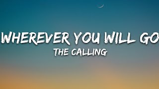 The Calling  Wherever You Will Go Lyrics [upl. by Marlow]