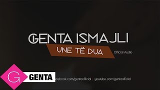 Genta Ismajli  Une Te Dua Audio [upl. by Reid996]