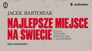 quotNajlepsze miejsce na świeciequot Jacek Bartosiak  audiobook [upl. by Kassel276]