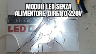 MODULI LED SENZA ALIMENTATORE DIRETTAMENTE 220V [upl. by Rice462]