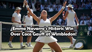 Wimbledon 2024 Emma Navarros Unbelievable Victory Over Coco Gauff [upl. by Latoyia]