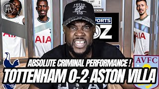 ABSOLUTE CRIMINAL PERFORMANCE WE ARE GARBAGE Tottenham 02 Aston Villa EXPRESSIONS REACTS [upl. by Willcox]