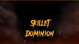 Skillet  Dominion Lyrics [upl. by Ardnuasak906]