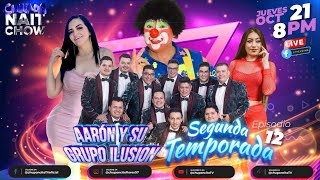 🔴 CHULADA NAIT CHOW TEMP2 INVITADOS AARÓN Y SU GRUPO ILUSIÓN 🤡 CHUPONCITO® [upl. by Reniti]