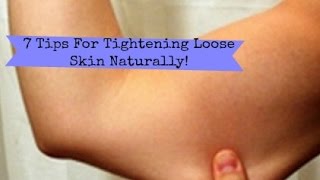 7 tips for tightening loose skin naturally [upl. by Maje112]