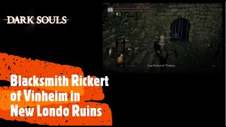 Dark Souls Remastered Blacksmith Rickert of Vinheim in New Londo Ruins [upl. by Ynned]