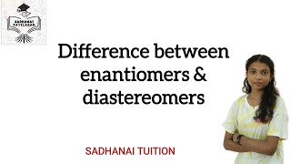 Difference between enantiomers amp Diastereomers Tamil explanation SadhanaiTuition [upl. by Sella418]