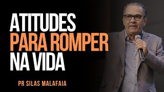 Pr Silas Malafaia  ATITUDES PARA ROMPER NA VIDA [upl. by Aztirak]