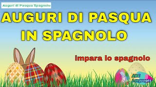 Come fare gli AUGURI di PASQUA in Spagnolo  Frasi con testo e traduzione [upl. by Guidotti]