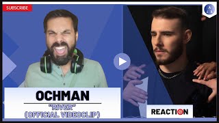 OCHMAN  quotRiverquot ESC 2022  REACTION to the Official Videoclip [upl. by Osmo]