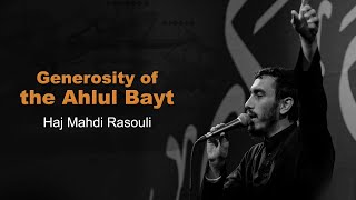 Generosity of the Ahlul Bayt  Haj Mahdi Rasouli [upl. by Eittel]