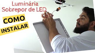 Luminária Sobrepor Led Como instalar na prática [upl. by Etsirhc]