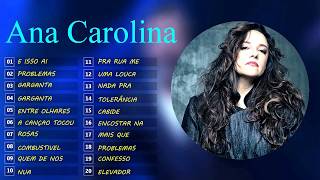 Melhor música brasileira Ana Carolina  Escolha as 20 melhores músicas Ana Carolina [upl. by Nylitak]