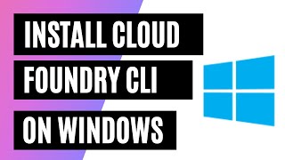 How to install Cloud Foundry CLI on Windows [upl. by Anam]