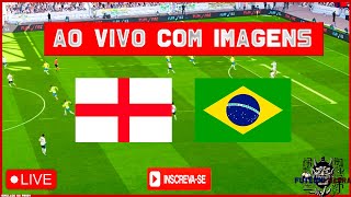 INGLATERRA X BRASIL  AO VIVO E COM IMAGENS DO AMISTOSO [upl. by Nytsirk]