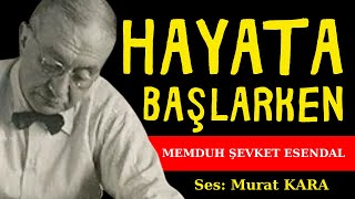 quotHayata Başlarkenquot Memduh Şevket Esendal Hikayeleri Sesli Kitap [upl. by Suoicul]