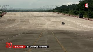 Birmanie  Naypyidaw capitale fantôme [upl. by Eisyak]