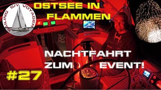 27 Ostsee in Flammen  Nachtfahrt zum Event [upl. by Curnin915]