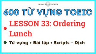 600 Từ Vựng Toeic  Lesson 33 Ordering Lunch  Học từ mới tiếng anh [upl. by Vevay]