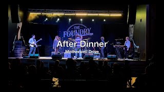 After Dinner Live The Foundry [upl. by Yot94]