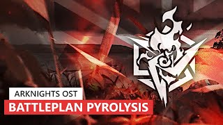 アークナイツ BGM  Contingency Contract 1 Battleplan Pyrolysis Lobby Theme  Arknights明日方舟 OST [upl. by Marrissa]