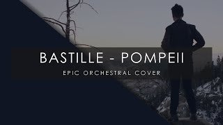 Bastille  Pompeii  Epic Orchestral Cover [upl. by Atikim]