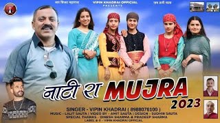 Nati Ra Mujra 2023 Nati King Vipin Khadrai  Lalit Sauta Latest Himachali Song 2023 [upl. by Vijar]