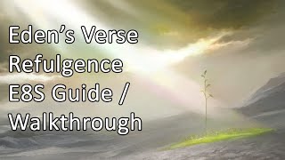 Edens Verse Refulgence Guide  Walkthrough  FFXIV E8S [upl. by Yrolam20]