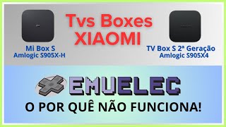 O frontend EmuELEC e as tvs boxes Xiaomi Mi Box S e TV Box S o por quê não funciona [upl. by Niro]