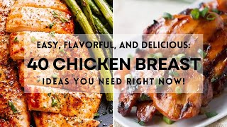 40 Chicken Breast Ideas You Need Right Now Easy Flavorful and Delicious chickenbreastrecipes [upl. by Anaeed]