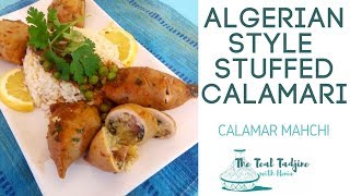 Algerian Stuffed Calamari  Calamar Mahchi Calamari Farci كاليماري محشوة [upl. by Nitreb]