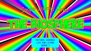 THE BIOSPHERE NATURAL SCIENCES GRADE 7 [upl. by Annabella]