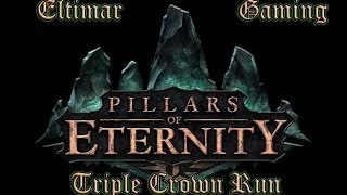 Triple Crown Pillars of Eternity  Episode 31 [upl. by Oicor838]