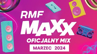 RMF MAXX Hity Na MAXXa  Oficjalny Mix RMF MAXX  Marzec 2024 [upl. by Eupheemia]