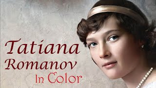 Romanovs in Color  Tatiana [upl. by Teerpnam]