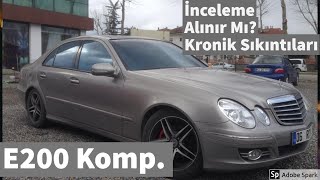 130000 Tl Clio Fiyatına Mercedes Benz E200 Kompressor  Alınır Mı  Kronik Sıkıntıları Masrafları [upl. by Eusassilem]