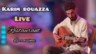 Karim bouazza une voix magnifique live restaurant le troisième [upl. by Purse]