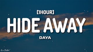 Daya  Hide Away Lyrics 1HOUR [upl. by Samira]