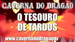 Caverna do Dragão  Episódio 15  O Tesouro de Tardos HD [upl. by Ajin799]