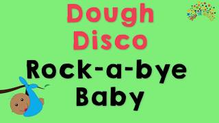 Nursery Rhymes  Rock A Bye Baby  Dough Disco Style [upl. by Lady]