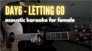 DAY6  Letting go 놓아 놓아 놓아 Rebooted version acoustic karaoke for female with Lyrics [upl. by Essej172]