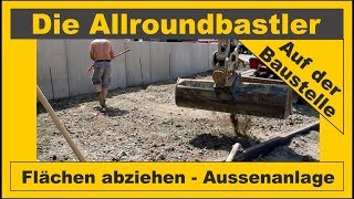 Flächen abziehen  Aussenanlage bauen [upl. by Klemperer189]