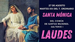 LAUDES Martes 27 de Agosto de 2024 Santa Mónica Memoria [upl. by Ia89]