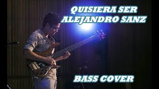 Quisiera ser  Alejandro Sanz  Bass Cover [upl. by Matthus201]