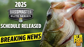 BREAKING NEWS 2025 Bassmaster Elite Schedule RELEASED [upl. by Perce]