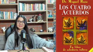 los CUATRO ACUERDOS DE don Miguel Ruiz 👩 RESUMEN COMPLETO  Audiolibro en español Voz humana [upl. by Spaulding349]