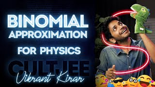 Binomial Approximation  CULT JEE Physics with Vikrant Kirar [upl. by Haduhey]