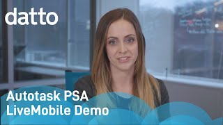 Autotask PSA LiveMobile Demo [upl. by Fife828]