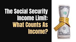 Social Security Income Limit What Counts As Income [upl. by Hanae]